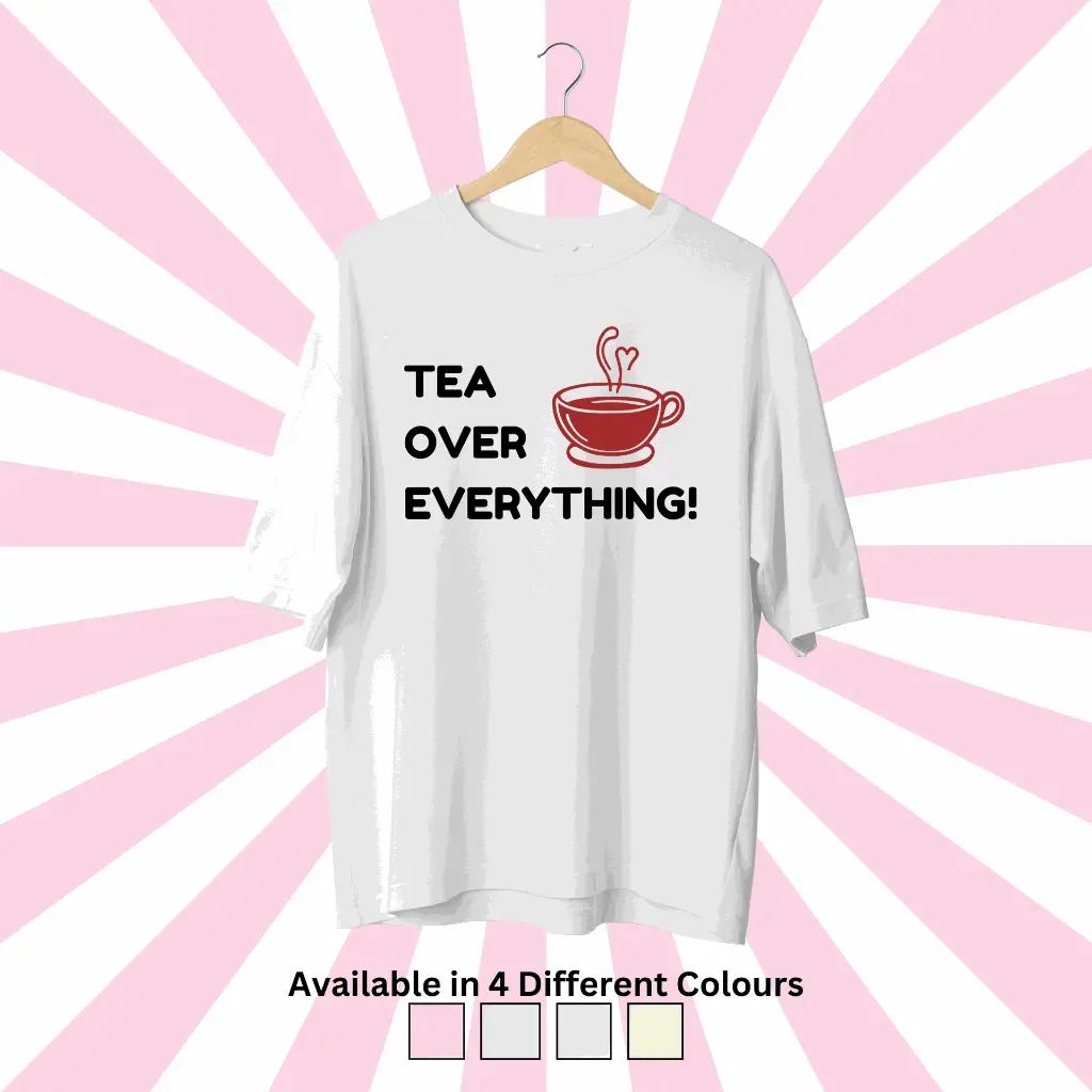 Tea Over Everything Oversized Tee