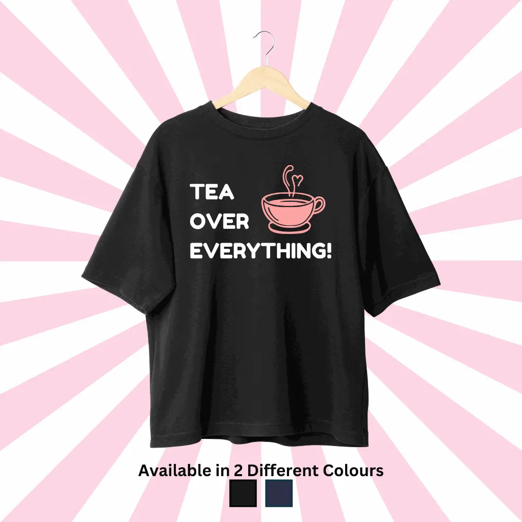Tea Over Everything Oversized Tee